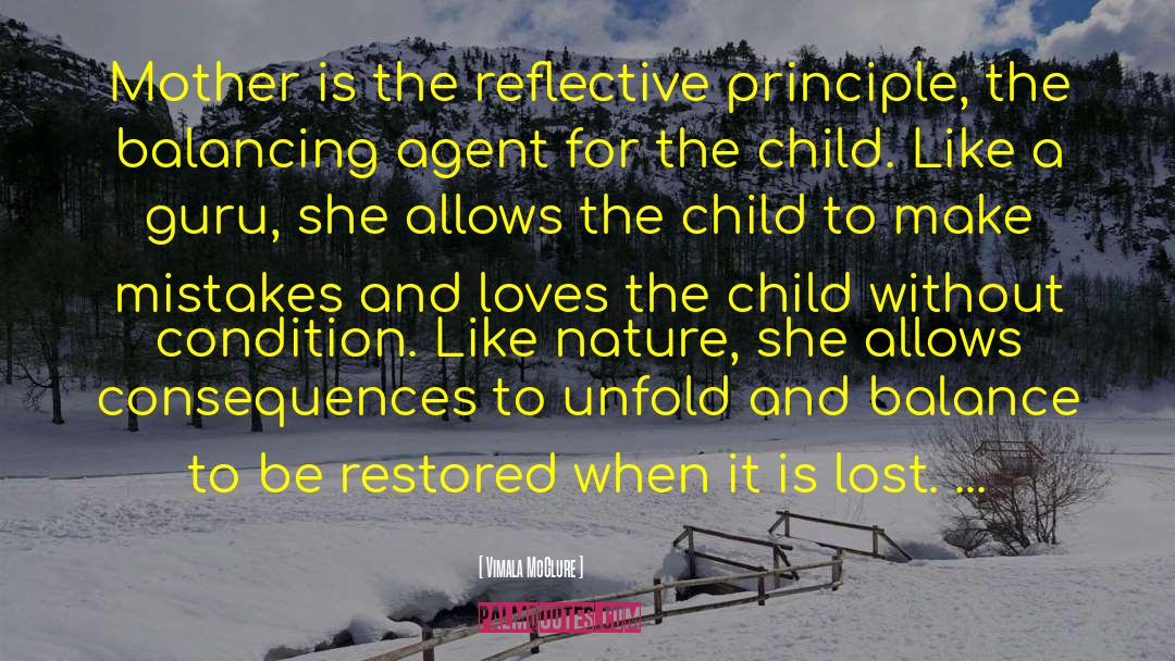 Vimala McClure Quotes: Mother is the reflective principle,
