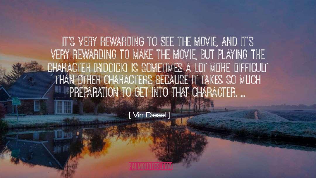 Vin Diesel Quotes: It's very rewarding to see