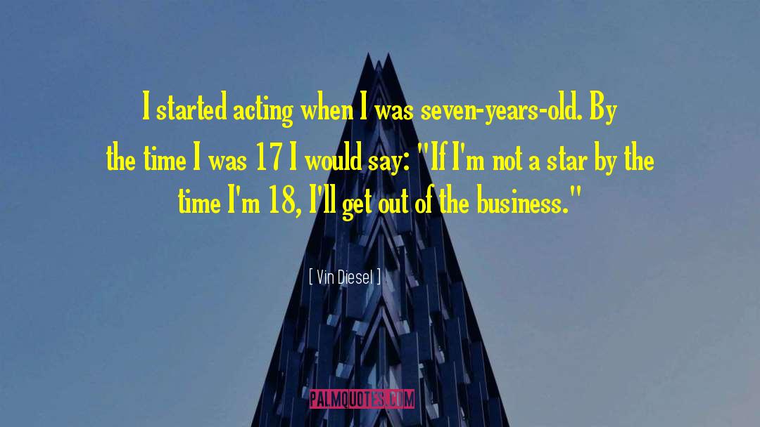 Vin Diesel Quotes: I started acting when I