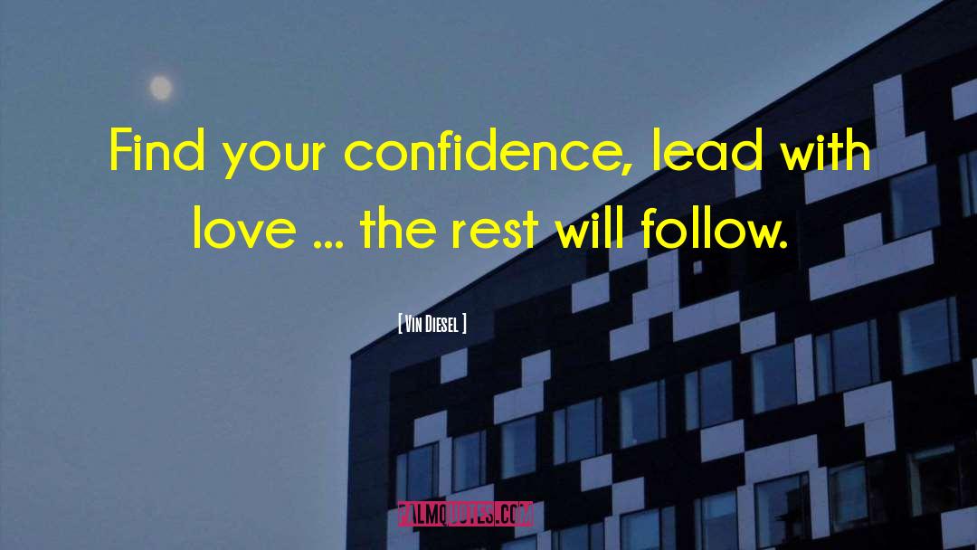 Vin Diesel Quotes: Find your confidence, lead with