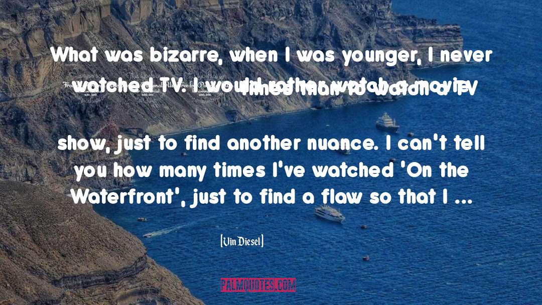 Vin Diesel Quotes: What was bizarre, when I