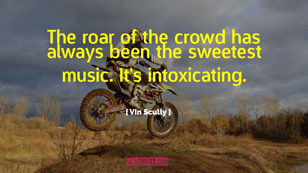 Vin Scully Quotes: The roar of the crowd