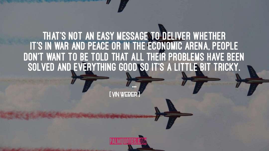 Vin Weber Quotes: That's not an easy message