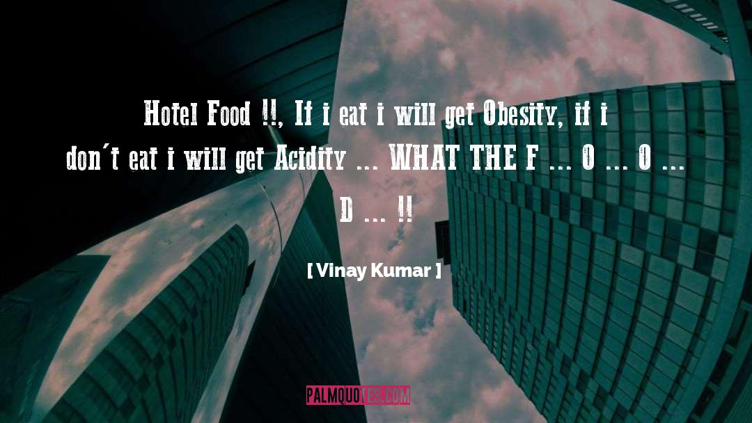 Vinay Kumar Quotes: Hotel Food !!, If i