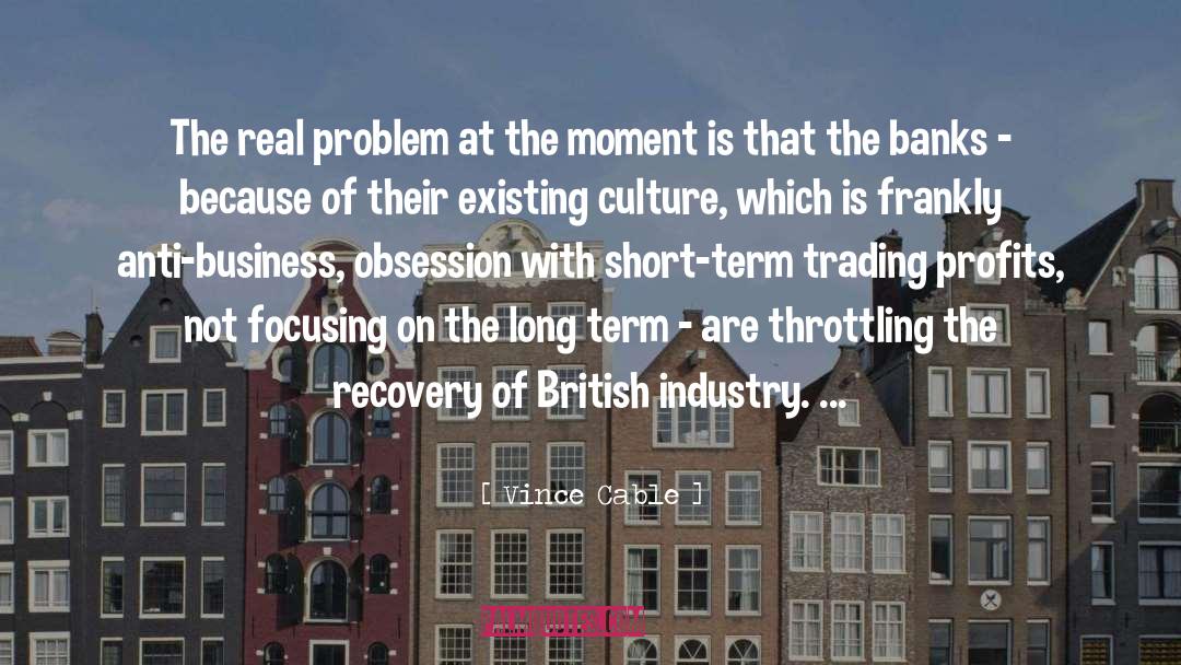 Vince Cable Quotes: The real problem at the