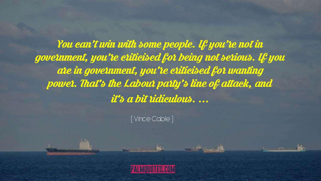 Vince Cable Quotes: You can't win with some