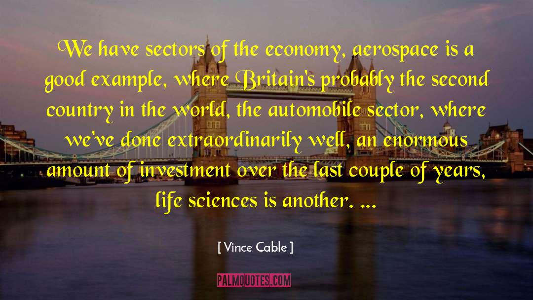 Vince Cable Quotes: We have sectors of the