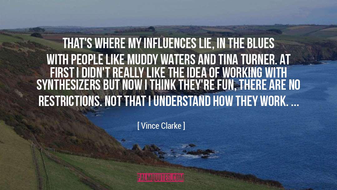 Vince Clarke Quotes: That's where my influences lie,