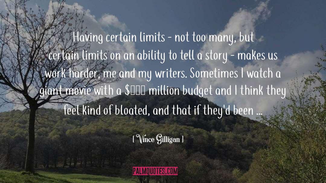 Vince Gilligan Quotes: Having certain limits - not