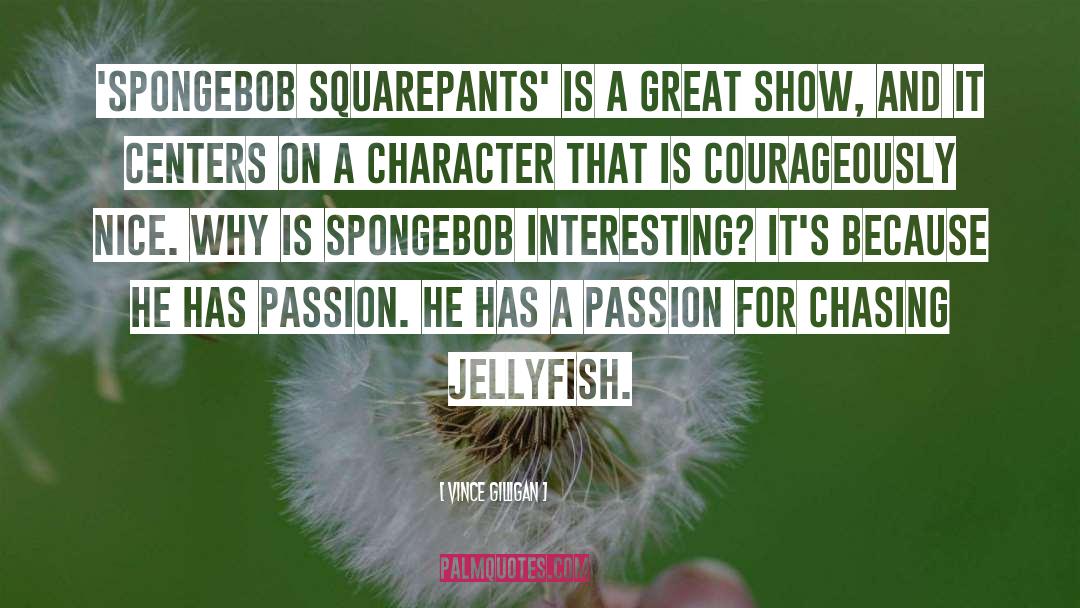 Vince Gilligan Quotes: 'SpongeBob SquarePants' is a great