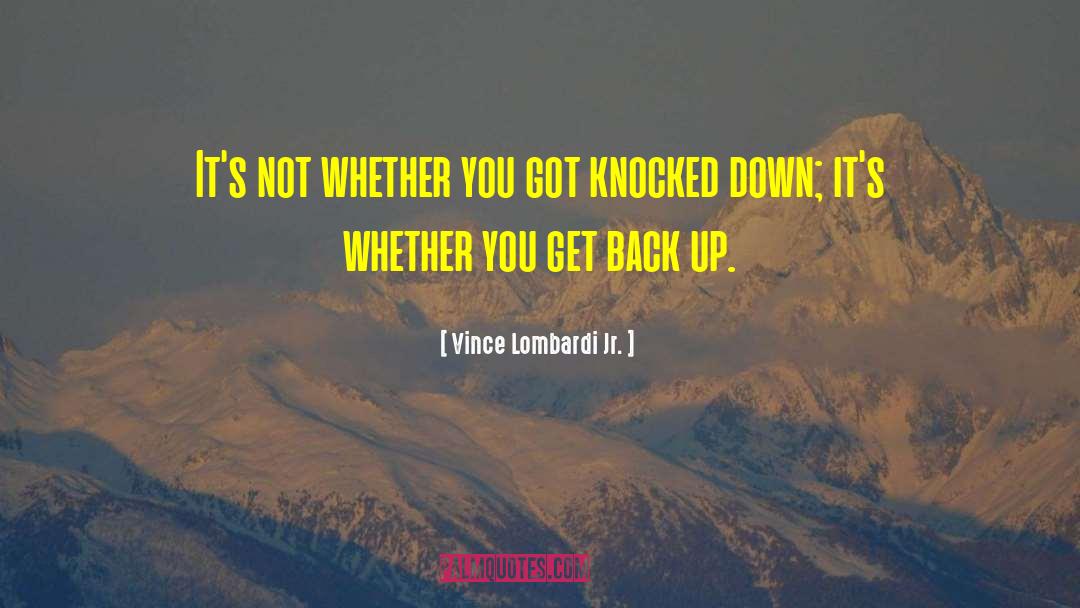 Vince Lombardi Jr. Quotes: It's not whether you got