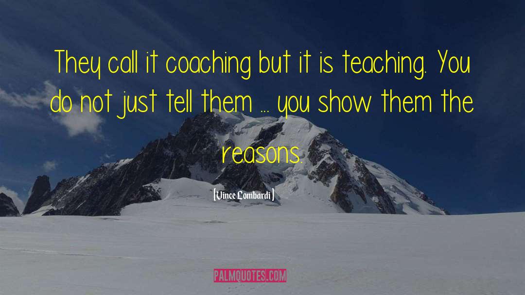 Vince Lombardi Quotes: They call it coaching but