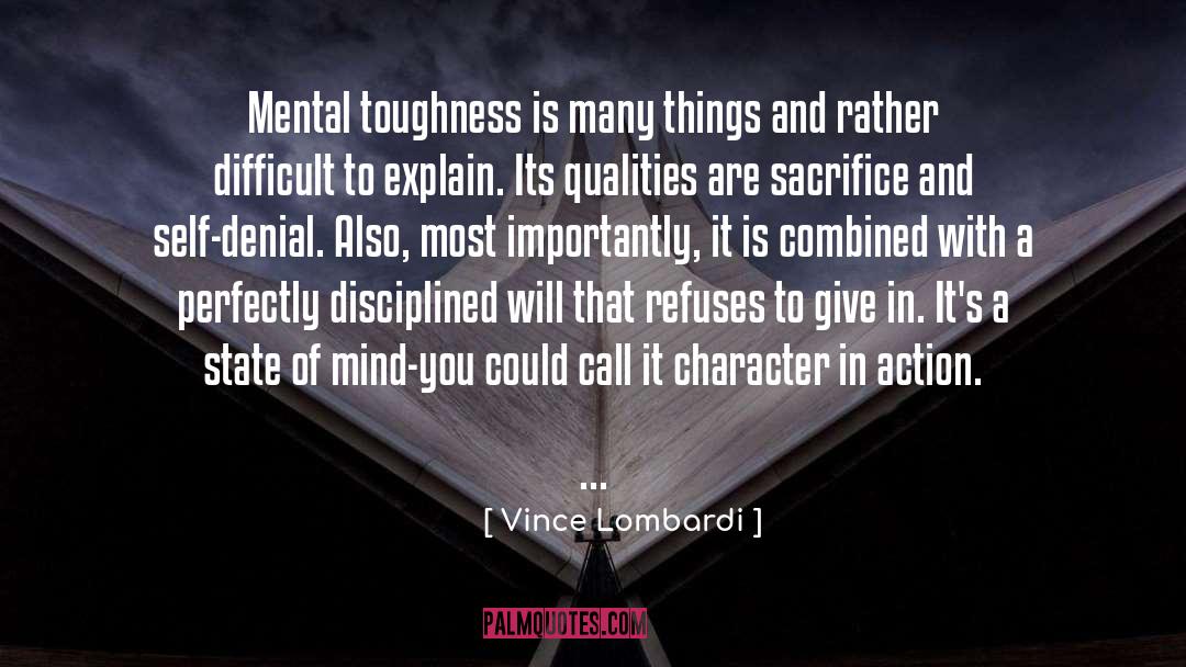 Vince Lombardi Quotes: Mental toughness is many things