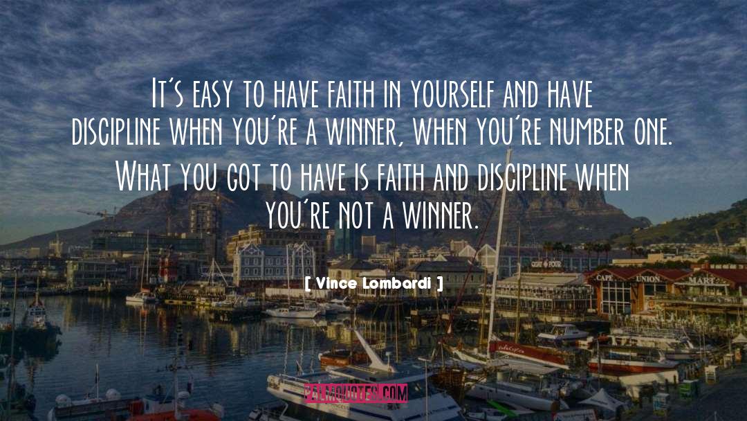 Vince Lombardi Quotes: It's easy to have faith