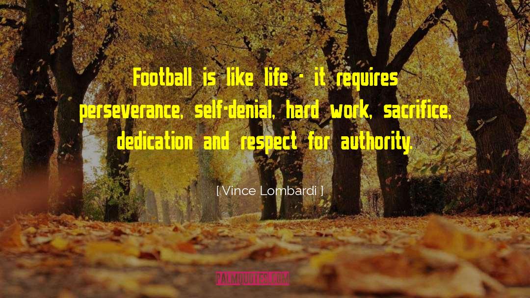Vince Lombardi Quotes: Football is like life -