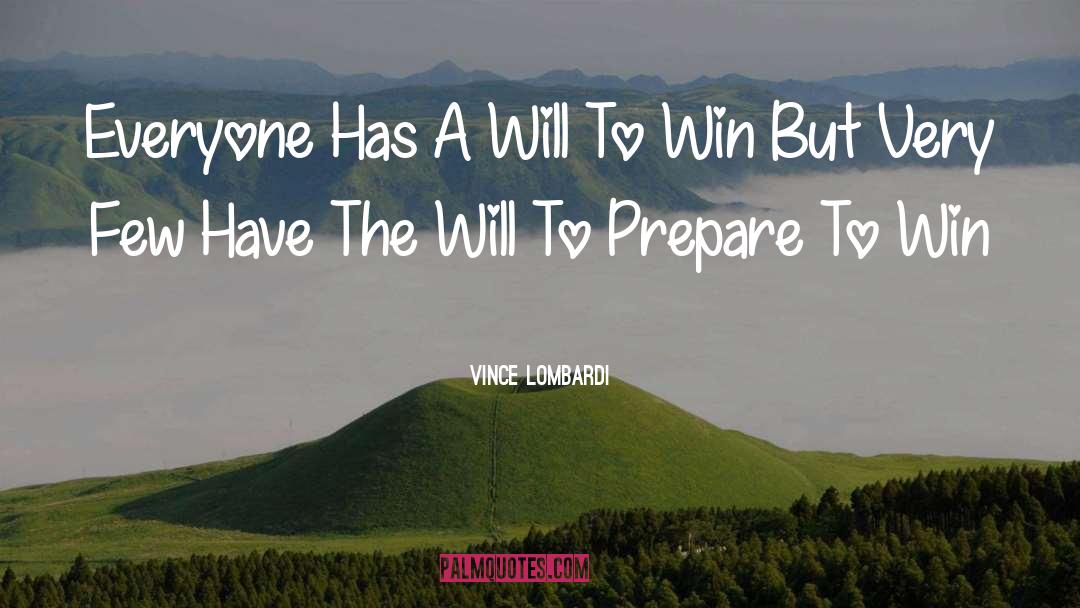 Vince Lombardi Quotes: Everyone Has A Will To