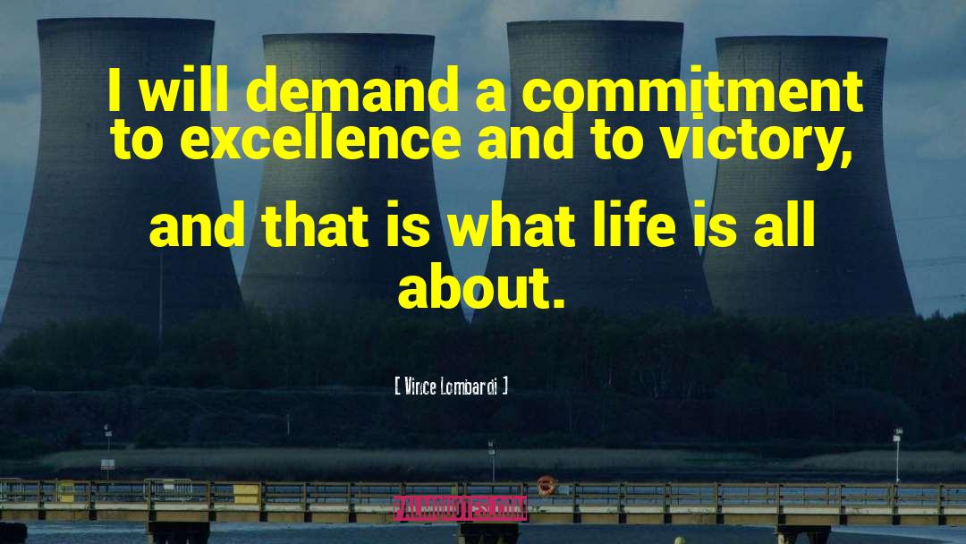 Vince Lombardi Quotes: I will demand a commitment