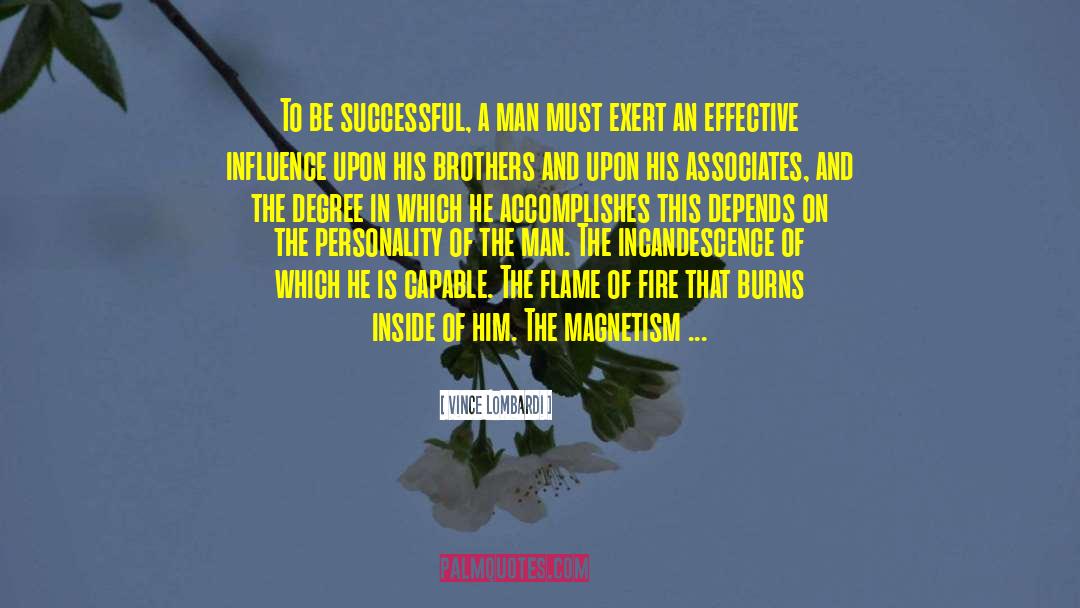 Vince Lombardi Quotes: To be successful, a man