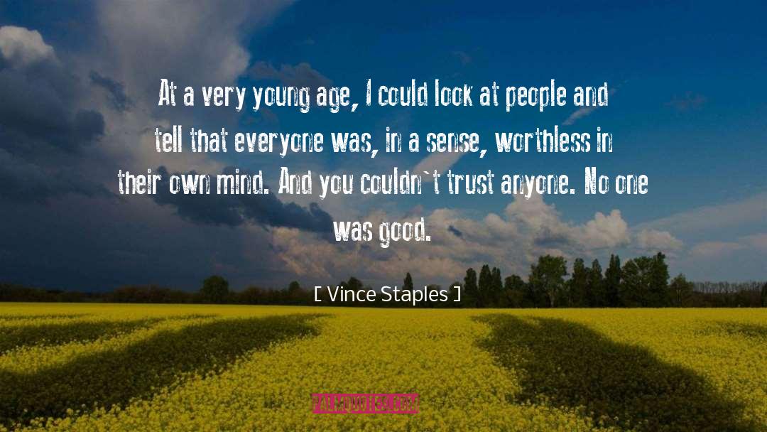 Vince Staples Quotes: At a very young age,