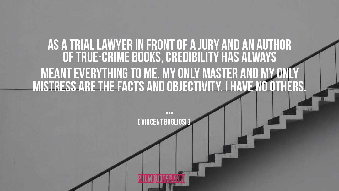 Vincent Bugliosi Quotes: As a trial lawyer in