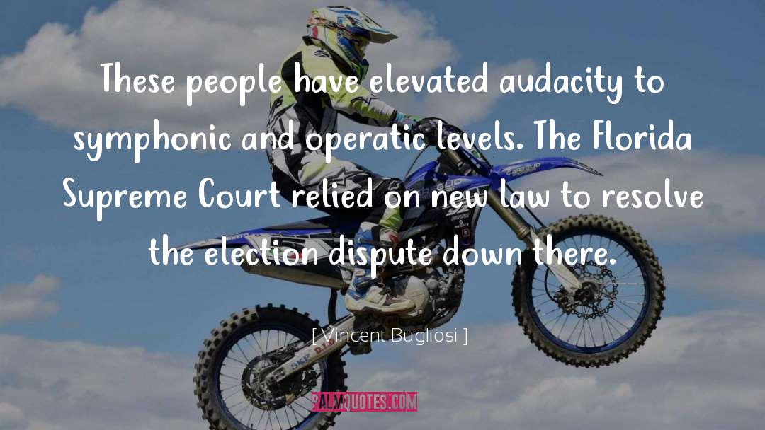 Vincent Bugliosi Quotes: These people have elevated audacity