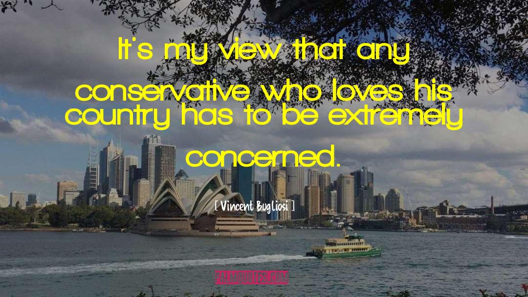 Vincent Bugliosi Quotes: It's my view that any