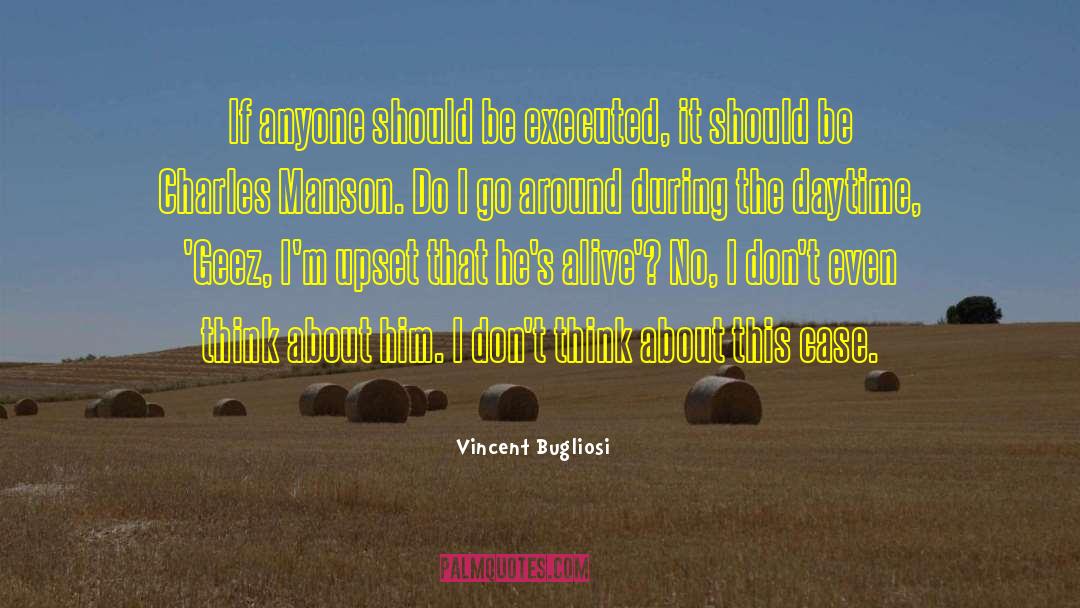 Vincent Bugliosi Quotes: If anyone should be executed,