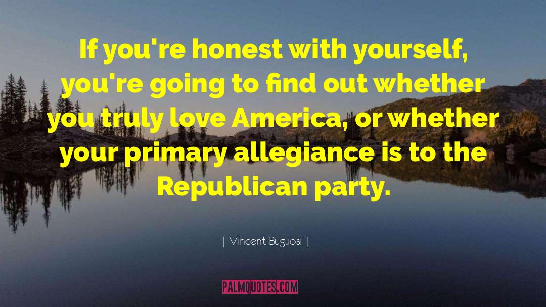 Vincent Bugliosi Quotes: If you're honest with yourself,