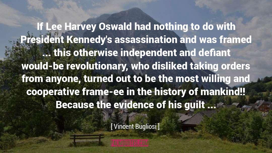 Vincent Bugliosi Quotes: If Lee Harvey Oswald had