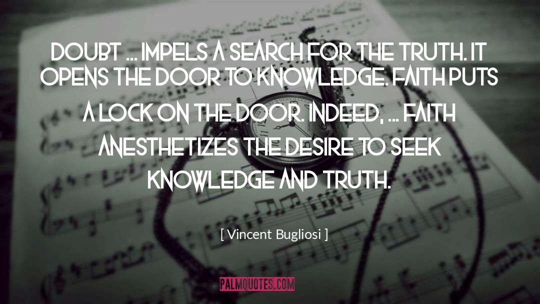Vincent Bugliosi Quotes: Doubt ... impels a search