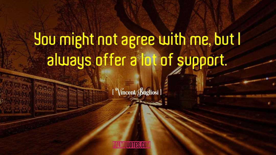 Vincent Bugliosi Quotes: You might not agree with
