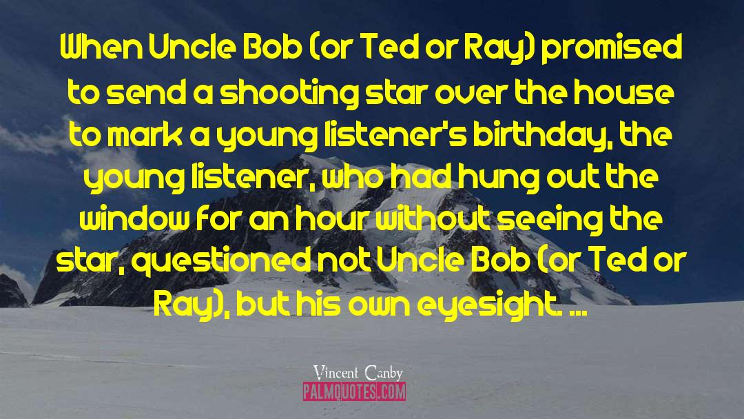 Vincent Canby Quotes: When Uncle Bob (or Ted