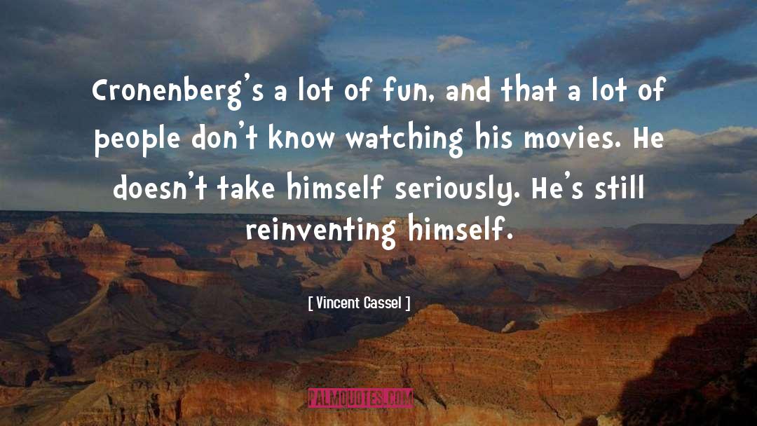 Vincent Cassel Quotes: Cronenberg's a lot of fun,
