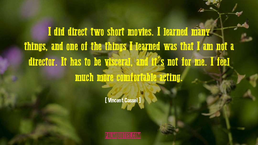 Vincent Cassel Quotes: I did direct two short