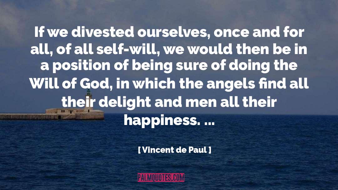 Vincent De Paul Quotes: If we divested ourselves, once