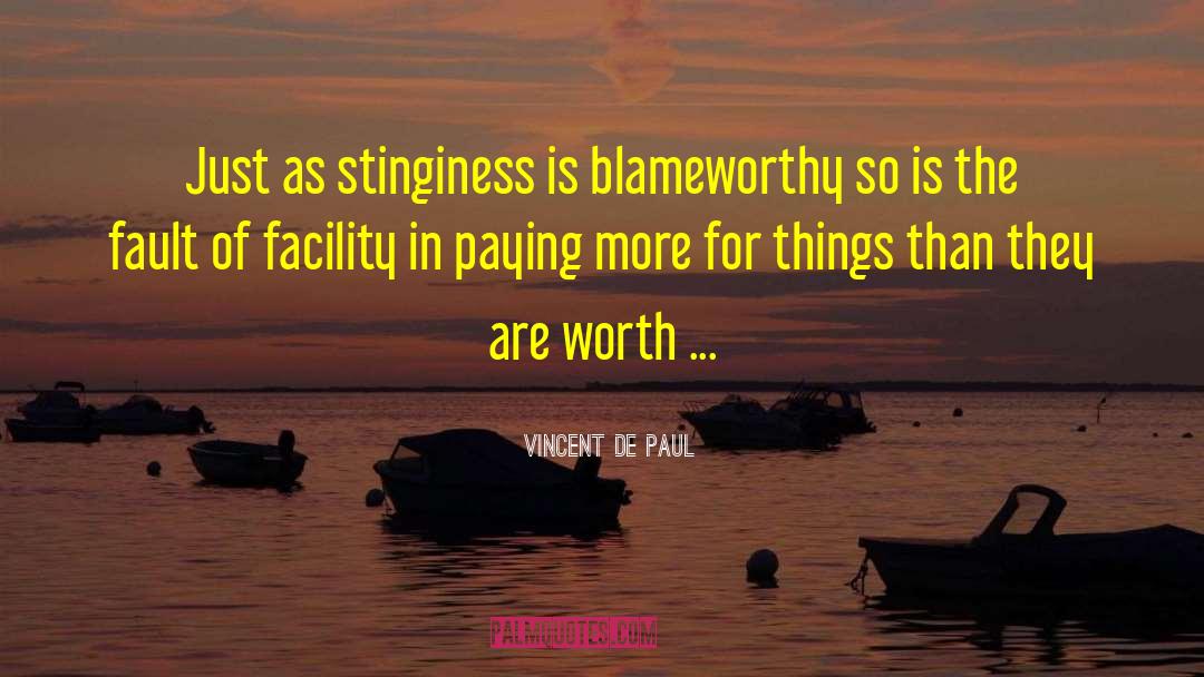 Vincent De Paul Quotes: Just as stinginess is blameworthy