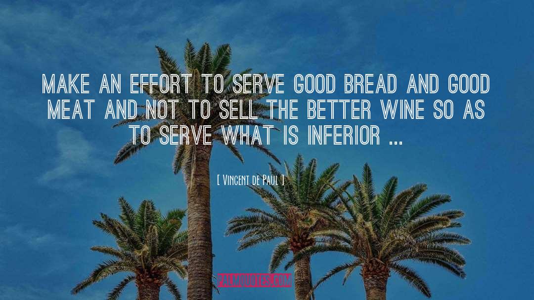 Vincent De Paul Quotes: Make an effort to serve