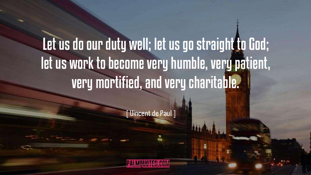 Vincent De Paul Quotes: Let us do our duty