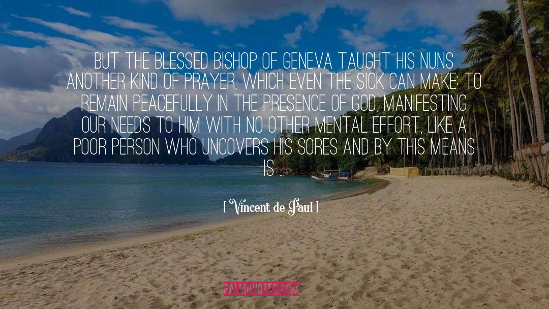 Vincent De Paul Quotes: But the blessed Bishop of