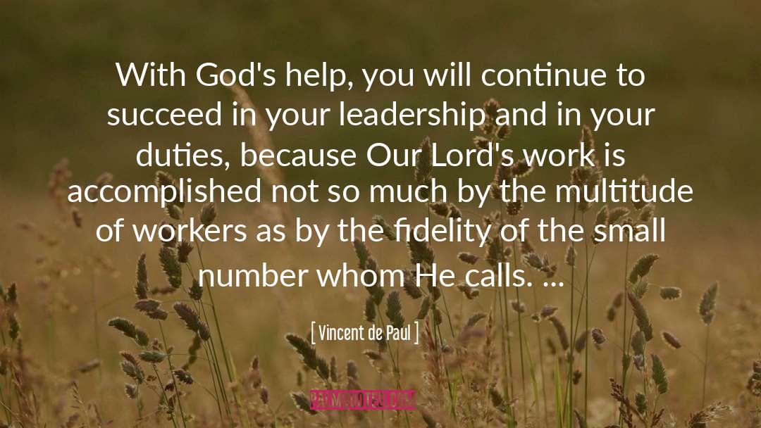 Vincent De Paul Quotes: With God's help, you will