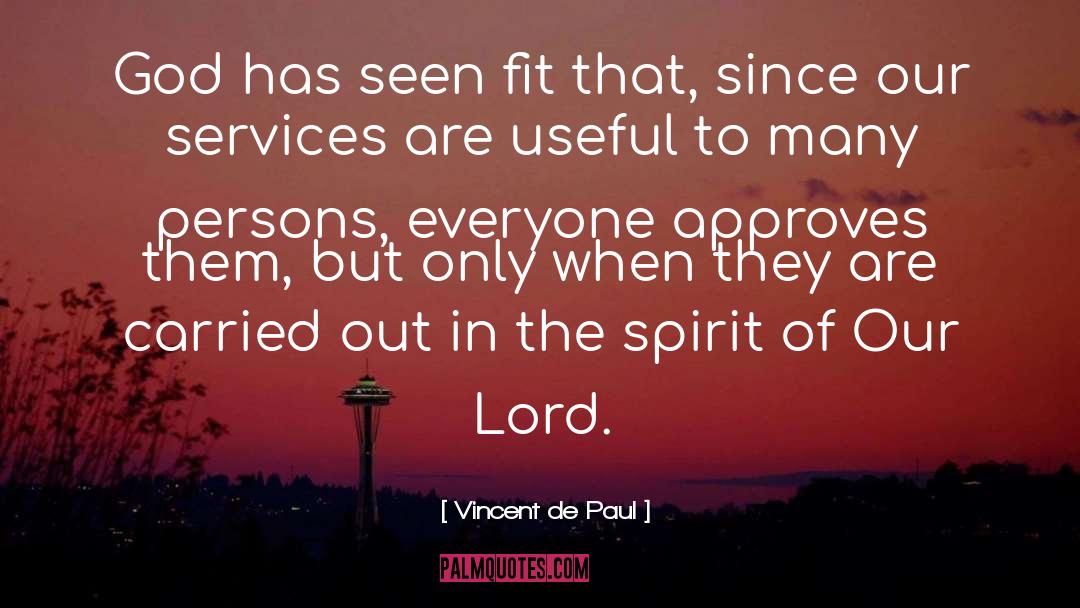 Vincent De Paul Quotes: God has seen fit that,