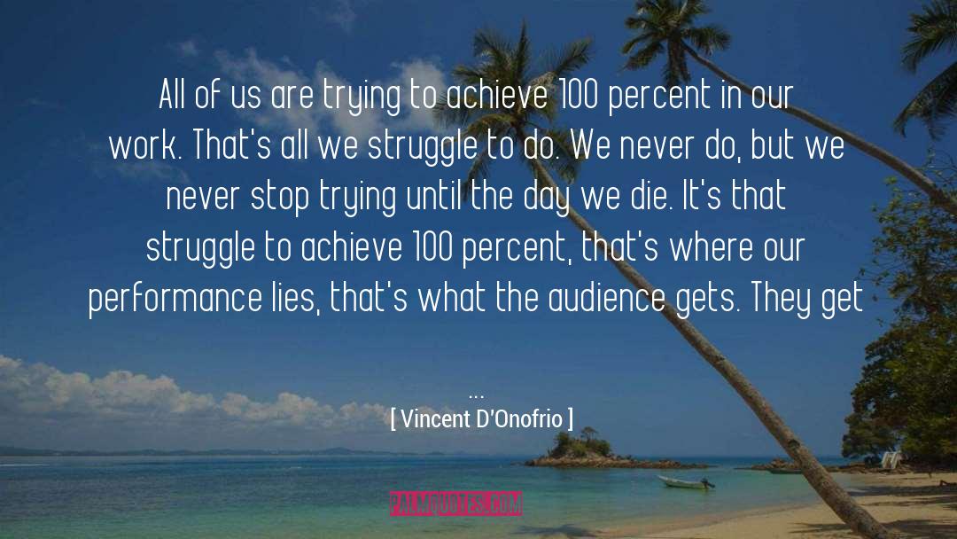 Vincent D'Onofrio Quotes: All of us are trying