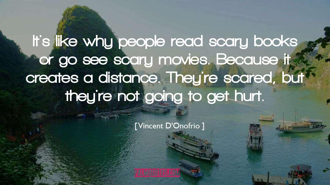Vincent D'Onofrio Quotes: It's like why people read