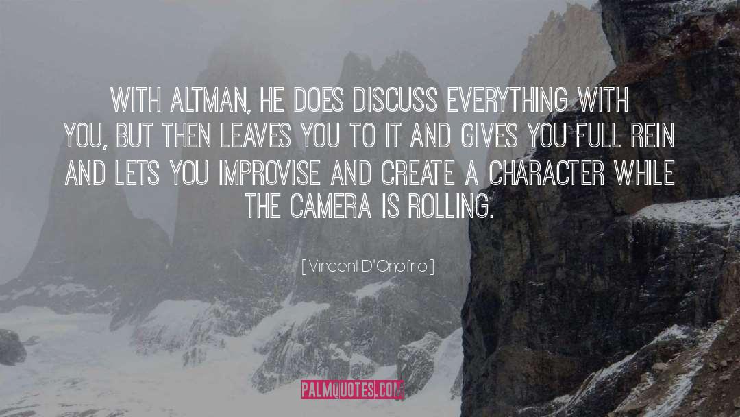 Vincent D'Onofrio Quotes: With Altman, he does discuss