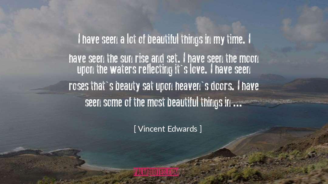 Vincent Edwards Quotes: I have seen a lot