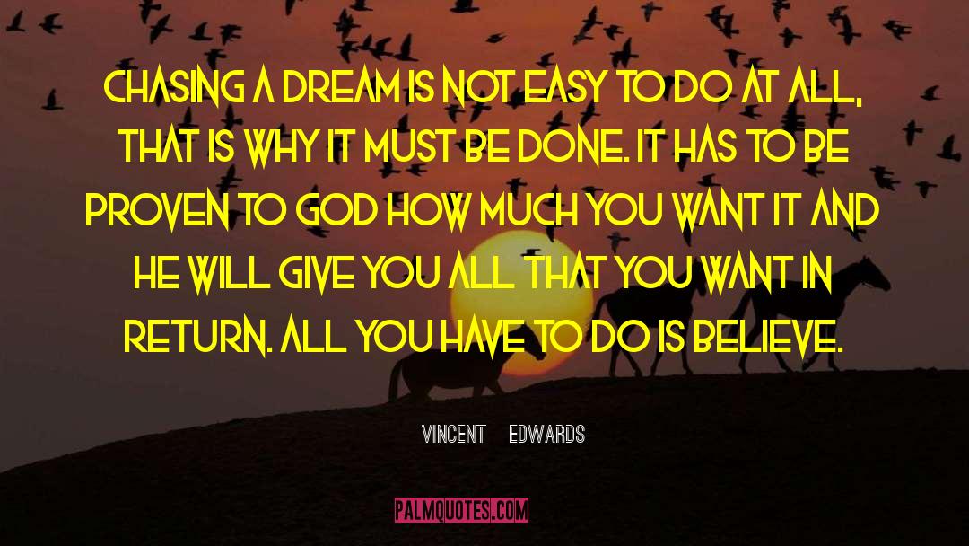 Vincent Edwards Quotes: Chasing a dream is not