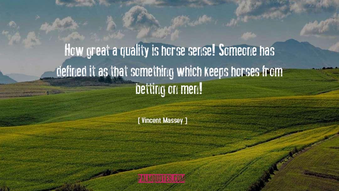 Vincent Massey Quotes: How great a quality is
