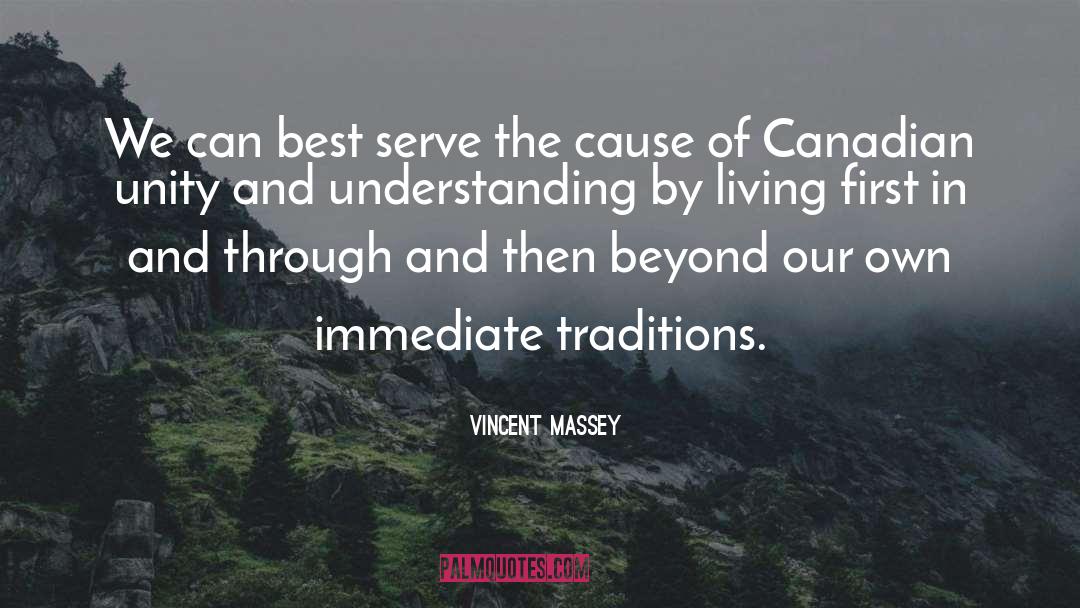 Vincent Massey Quotes: We can best serve the