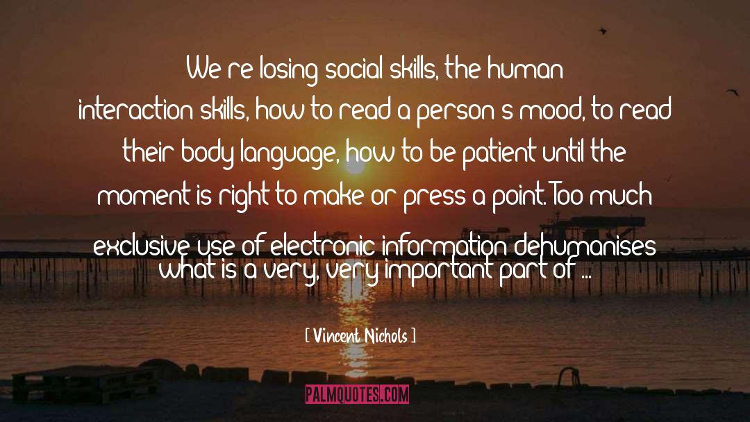 Vincent Nichols Quotes: We're losing social skills, the