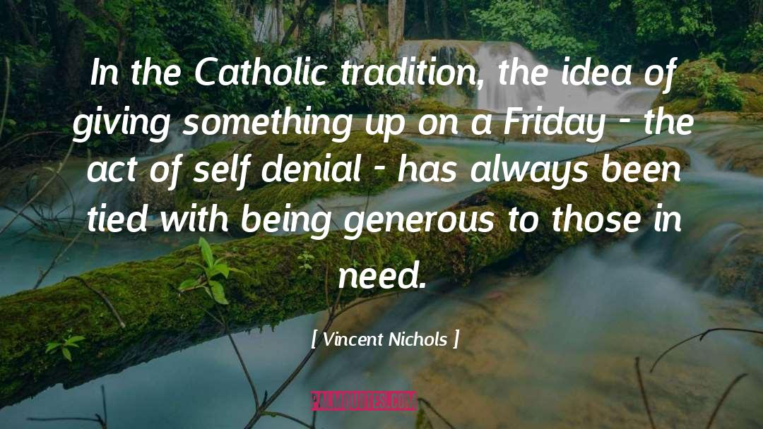 Vincent Nichols Quotes: In the Catholic tradition, the
